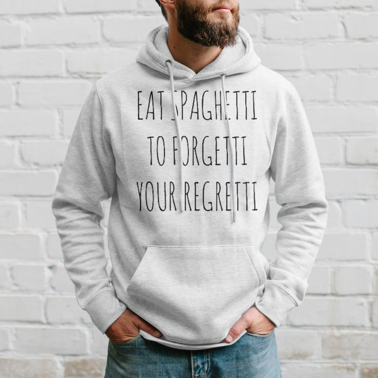 Eat Spaghetti To Forgetti Your Regretti Pasta Hoodie Geschenke für Ihn