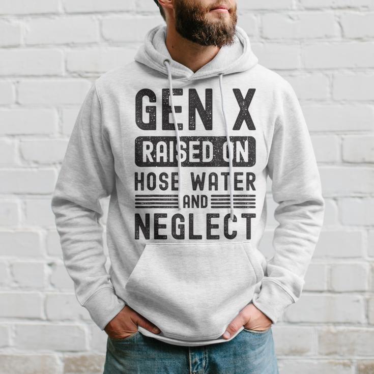Gen X Raised On Hose Water And Neglect Sarcastic Hoodie Gifts for Him