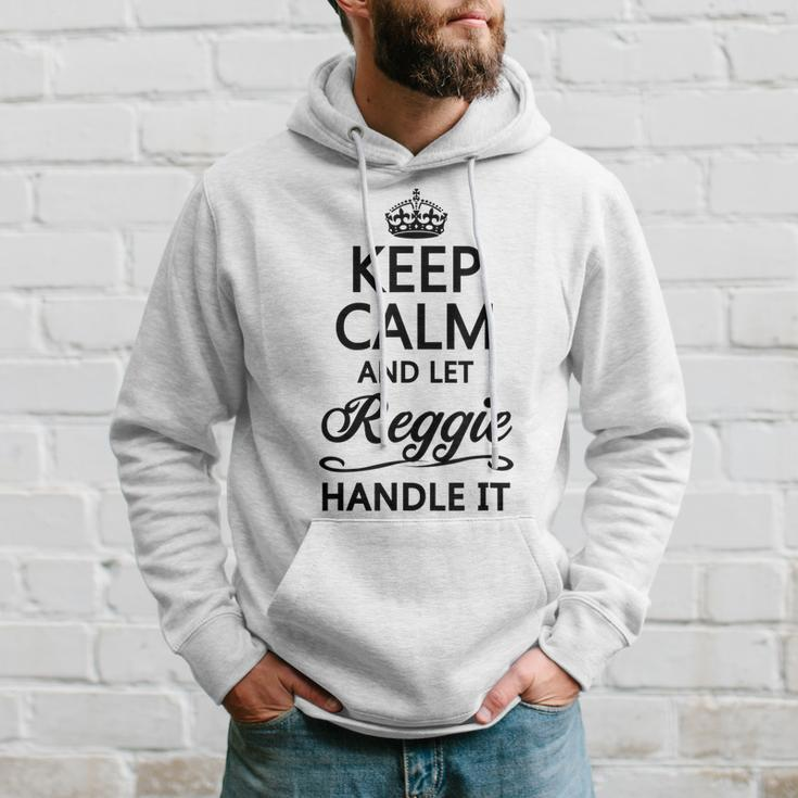 Keep Calm And Let Reggie Handle It Name Hoodie Gifts for Him