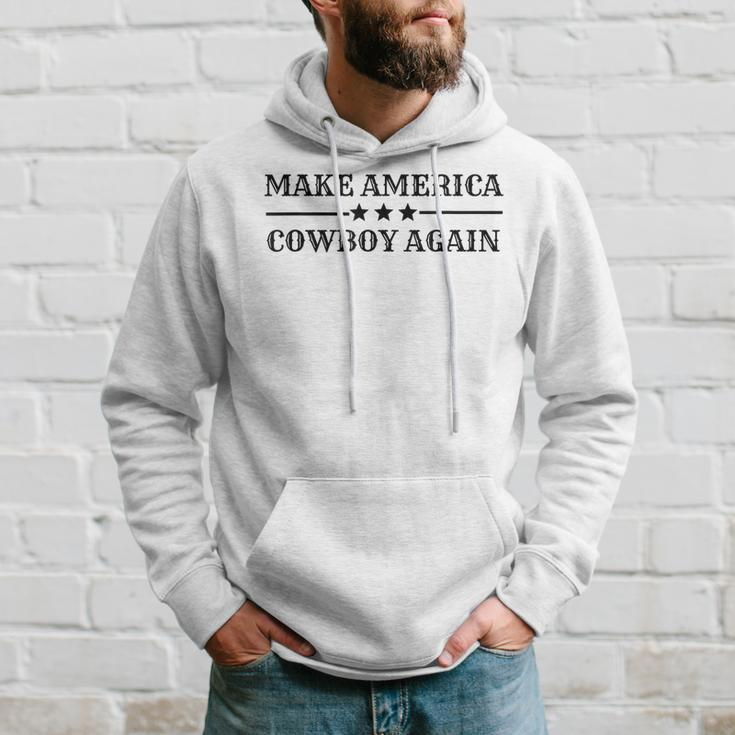 Makes America A Cowboy Again Western Life Country Hoodie Gifts for Him