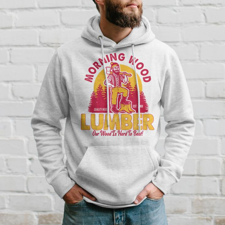 Morning Wood Lumber Our Wood Is Hard To Beat Hoodie Gifts for Him