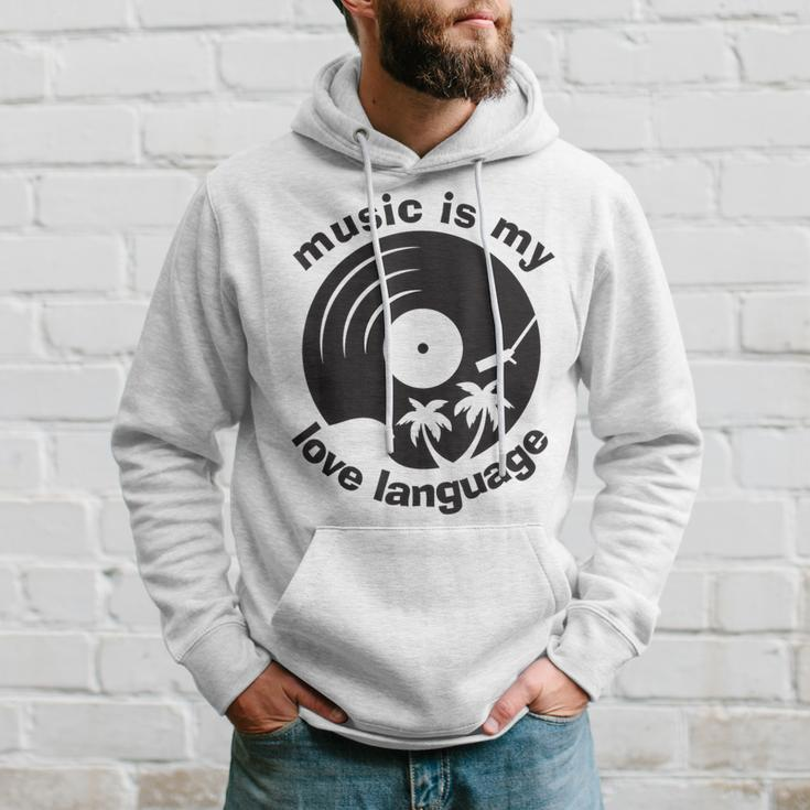 Music Is My Love Language Music Lover Quote Hoodie Gifts for Him