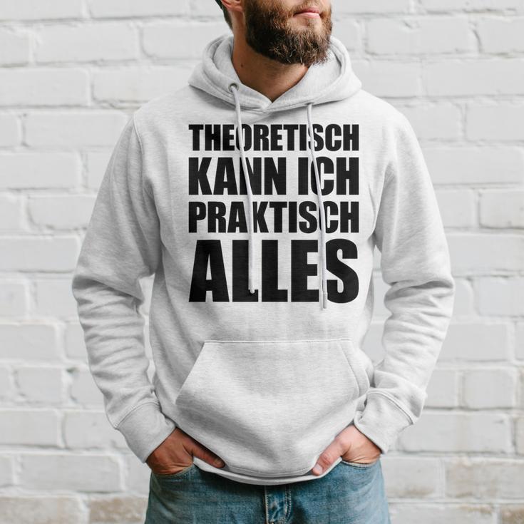 Theoretisch Kann Ich Praktisch Alles Blue Kapuzenpullover Geschenke für Ihn