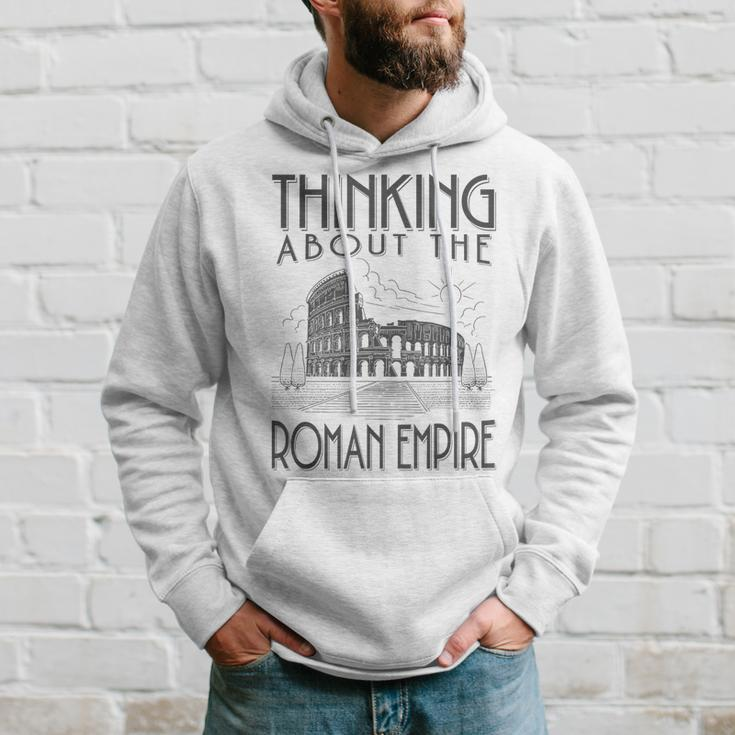 Thinking About The Roman Empire Rome Meme Dad Joke Hoodie Gifts for Him