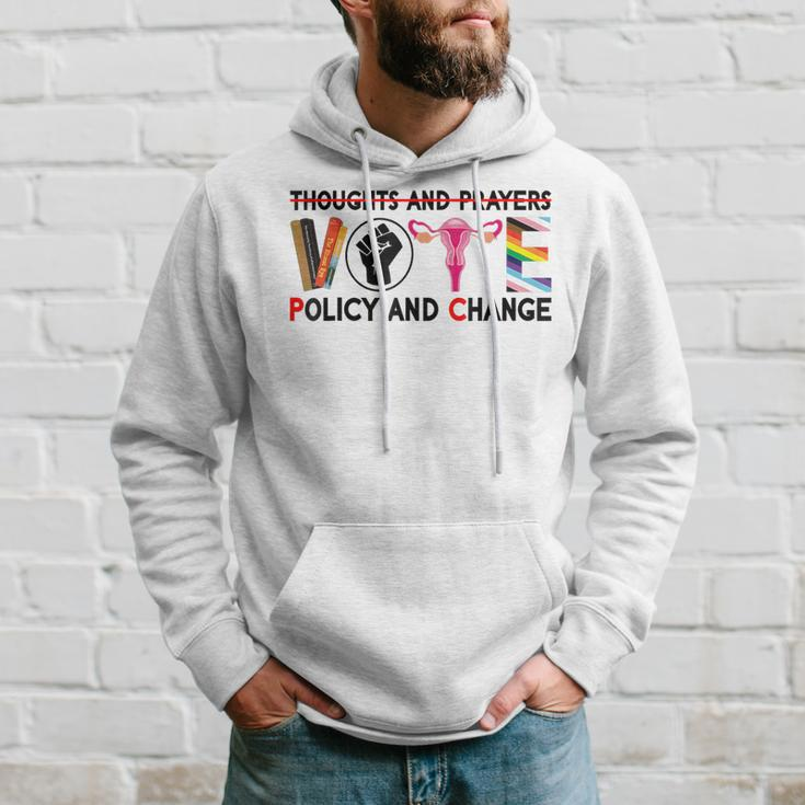 Thoughts And Prayers Vote Policy And Change Equality Rights Hoodie Gifts for Him
