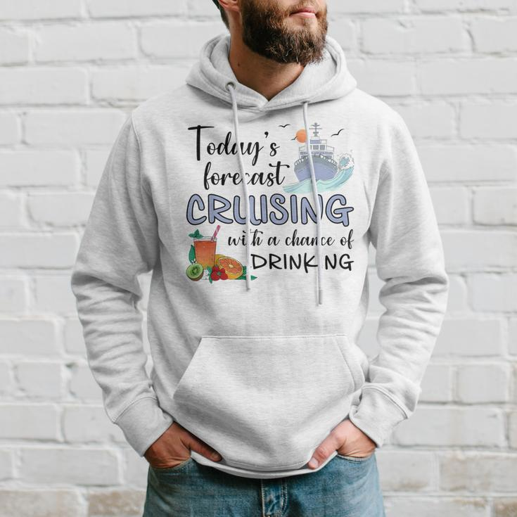 Today's Forecast Cruising With A Chance Of Drinking Cruise Hoodie Gifts for Him