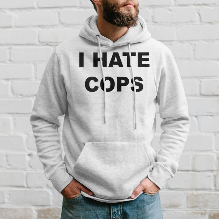 Top That Says I Hate Cops Because Cops Suck Hoodie Gifts for Him