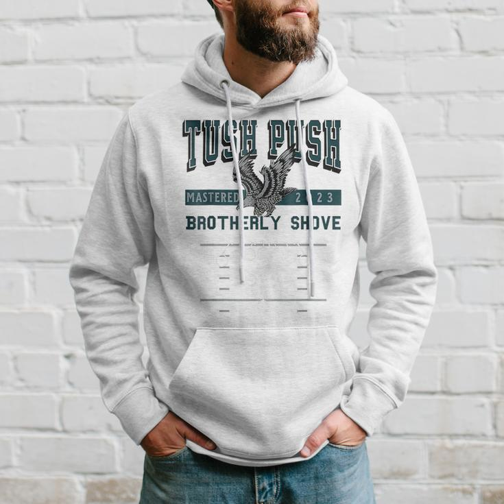 The Tush Push Eagles Brotherly Shove Hoodie Gifts for Him