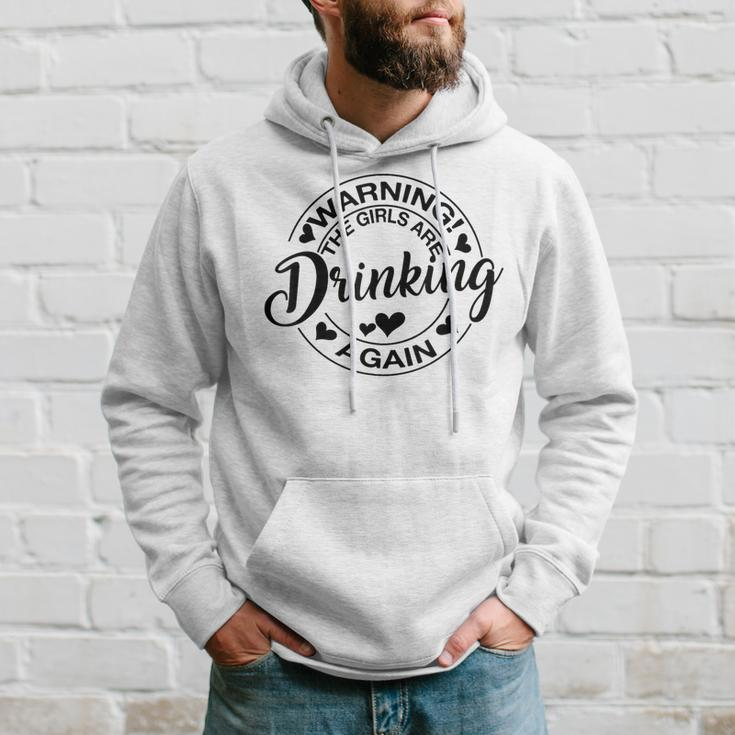 Warning The Girls Are Drinking Again Hoodie Gifts for Him