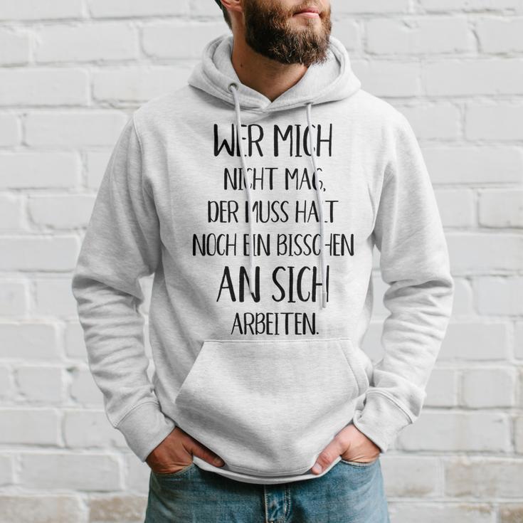 Wer Mich Nicht Mag Der Muss Noch An Sich Arbeiten Hoodie Geschenke für Ihn