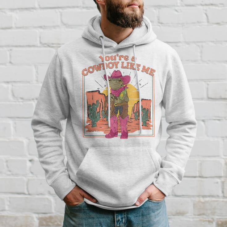 You're A Cowboy Like Me Cowboy Frog Hoodie Gifts for Him