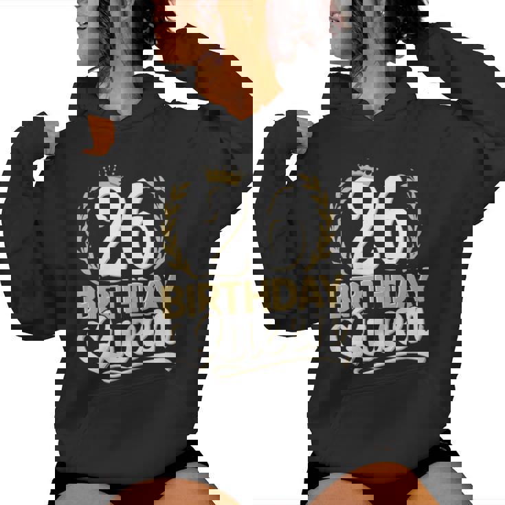 26 Años 26 Cumpleaños Birthday Queen 26 Sudadera con capucha para mujer