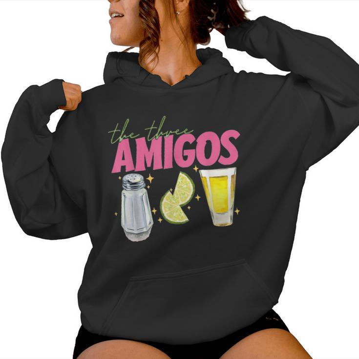 The 3 Three Amigos Tequila Shot Glass Cinco De Mayo Women Hoodie