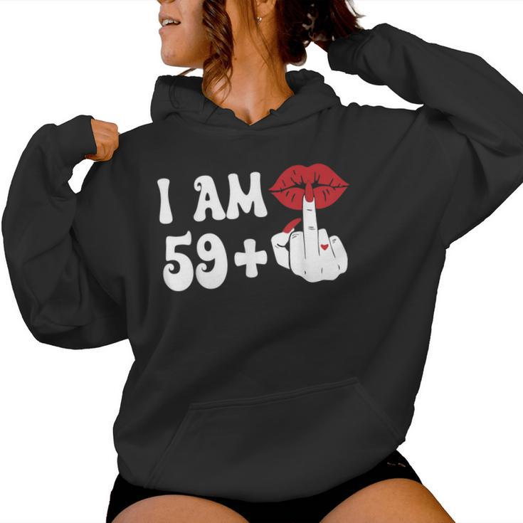 I Am 59 1 Middle Finger & Lips 60Th Birthday Girls Women Hoodie