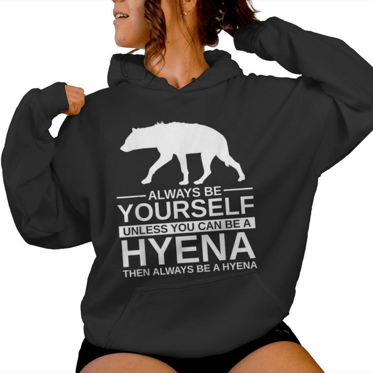 Always Be Yourself Hyena For Hyaena Animal Women Hoodie
