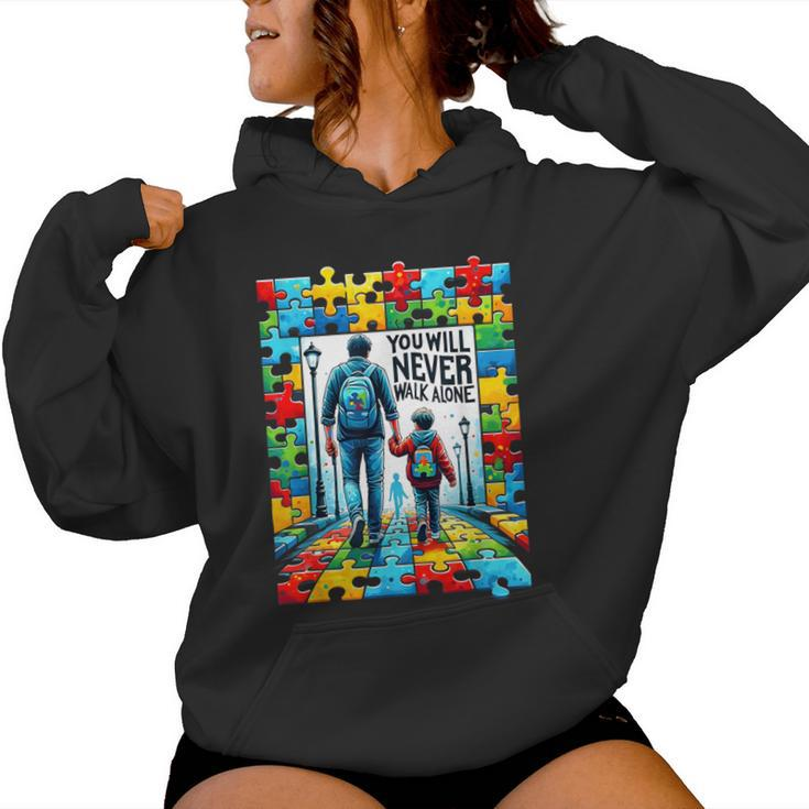 Autism Dad Mom You Will Never Walk-Alone Support Autism Women Hoodie