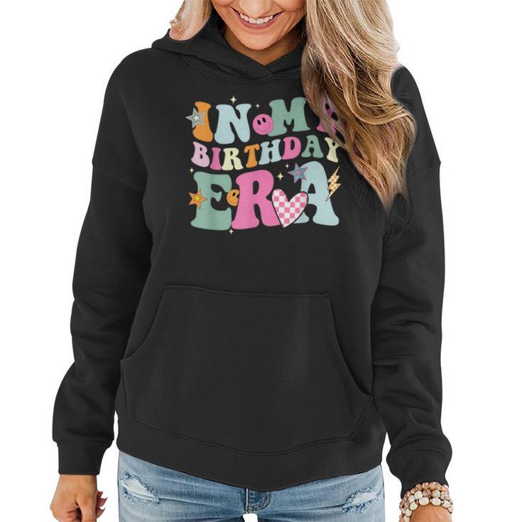 In My Birthday Era Groovy Retro Kid Happy Birthday Women Hoodie