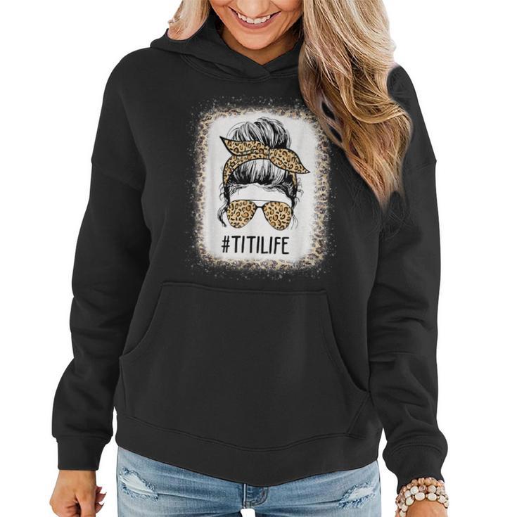 Bleached Titi Life Leopard Messy Bun Mother's Day Women Hoodie