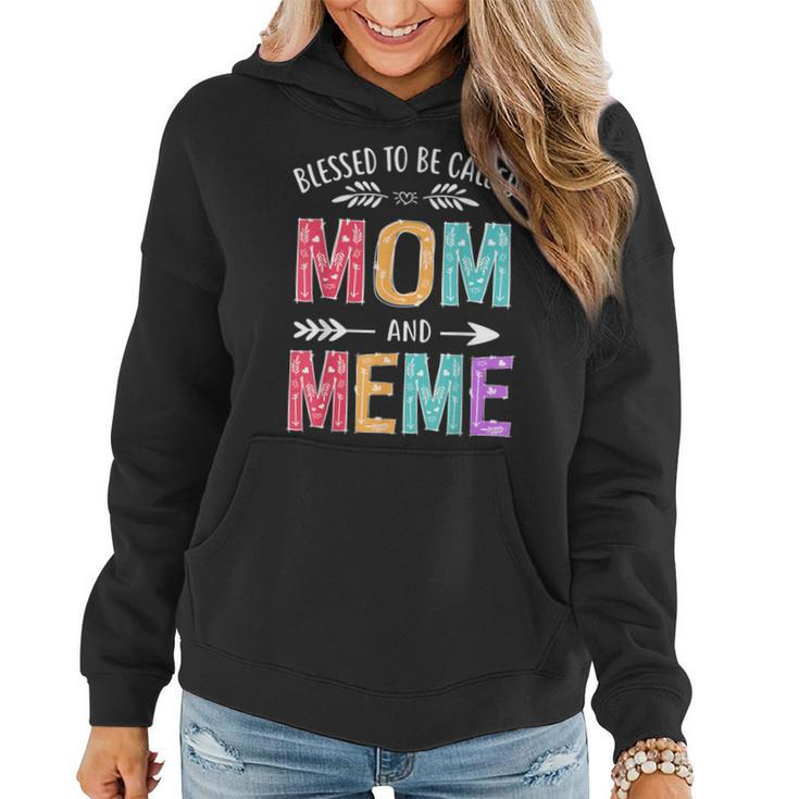 Blessed To Be Called Mom And Meme  Women Hoodie