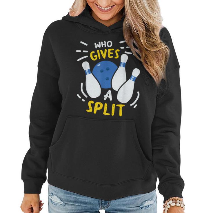 Bowling Who Gives A Split Women Hoodie