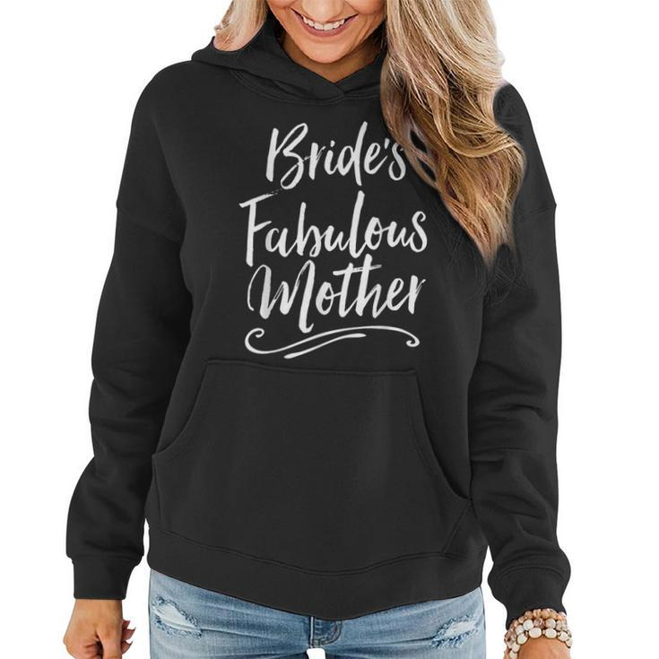 Bride's Fabulous Mother Wedding Party Rehearsal T Women Hoodie
