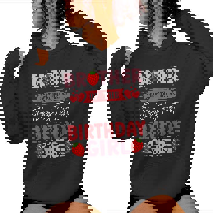 Brother Of The Berry First Birthday Girl Sweet Strawberry Women Hoodie