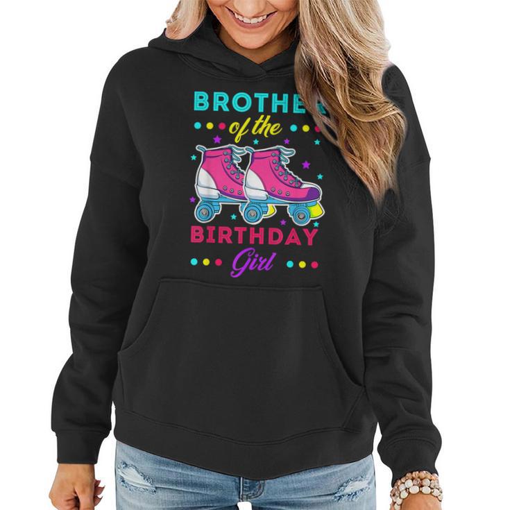 Brother Of The Birthday Girl Roller Skates Bday Skating Women Hoodie