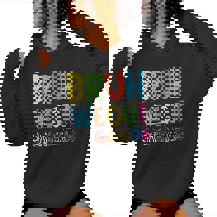 Bruh We Out 5Th Grade Teacher Last Day Of School Women Hoodie