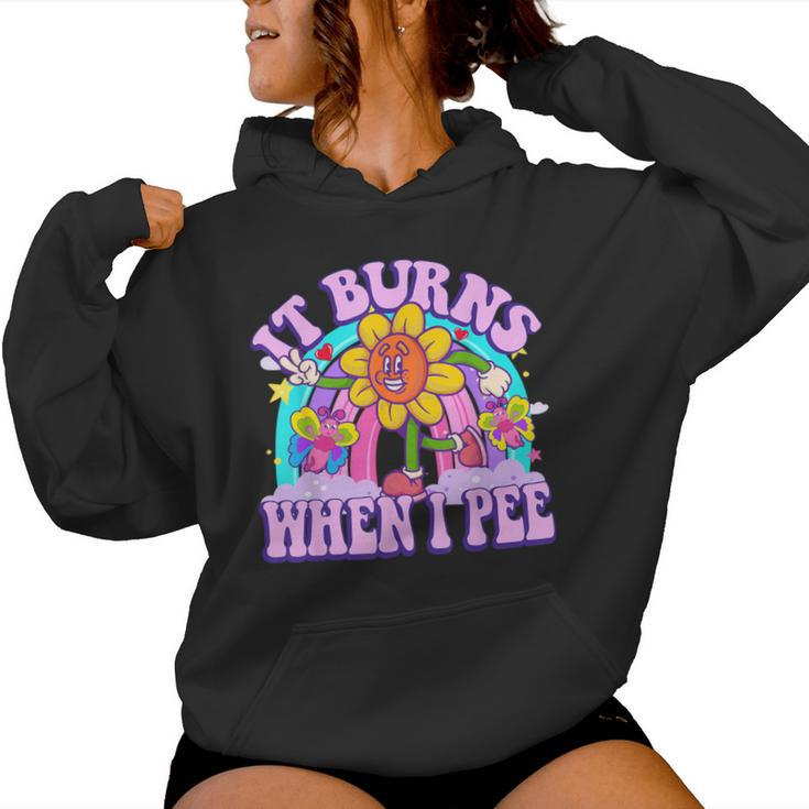 It Burns When I Pee Sarcastic Ironic Y2k Inappropriate Women Hoodie
