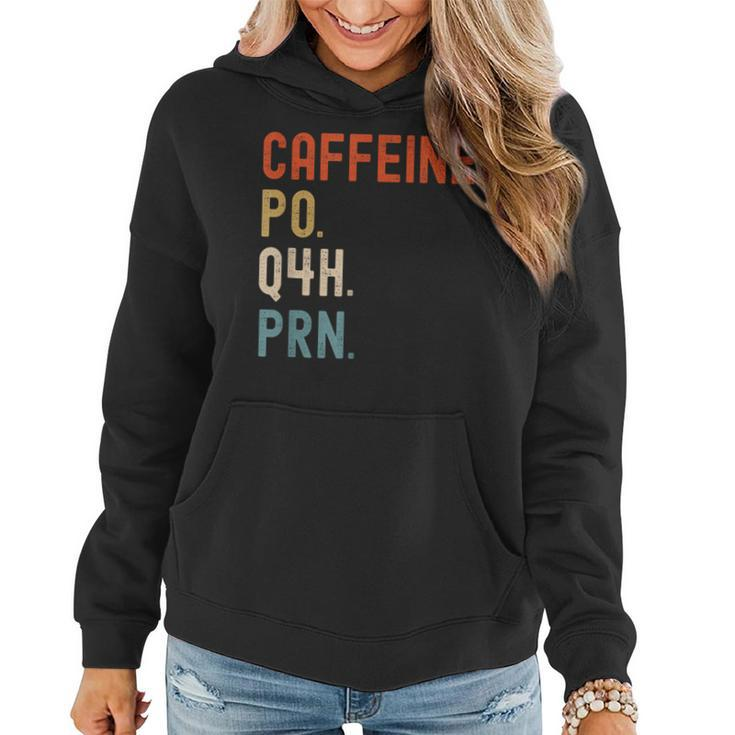 Caffeine Po Q4h Prn Nurse Nursing Women Hoodie