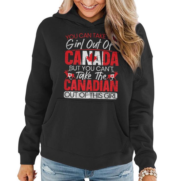 You Can't Take This Girl Out Of Canada Day Maple Leaf Canuck Women Hoodie