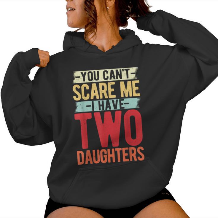 You Can't Scare Me I Have Two Daughters Geschenke Lustige Papa Mama Kapuzenpullover für Damen