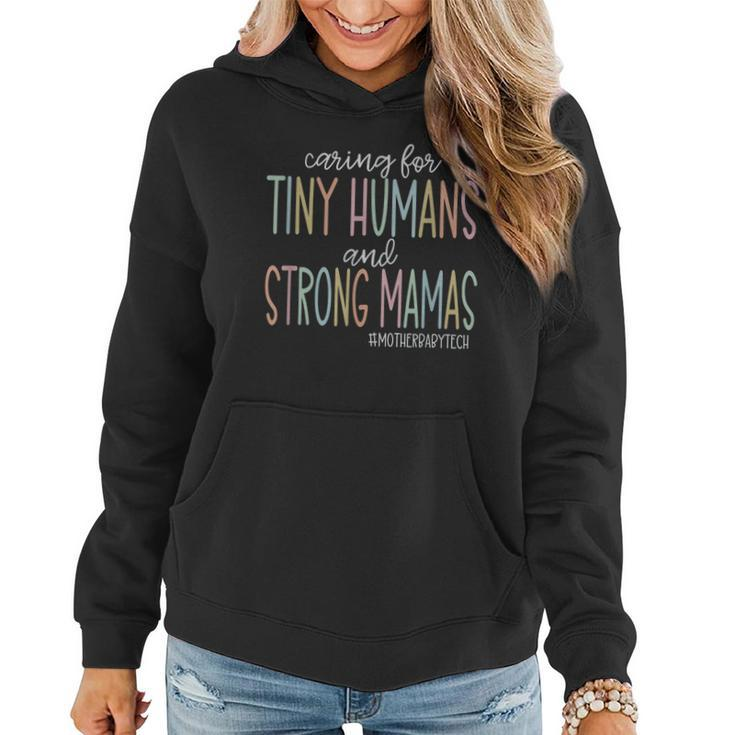 Caring For Tiny Humans And Strong Mamas Mother Baby Tech Women Hoodie