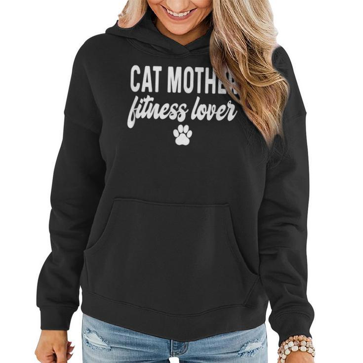 Cat Mother Fitness Lover Saying Kitten Kitty Women Hoodie