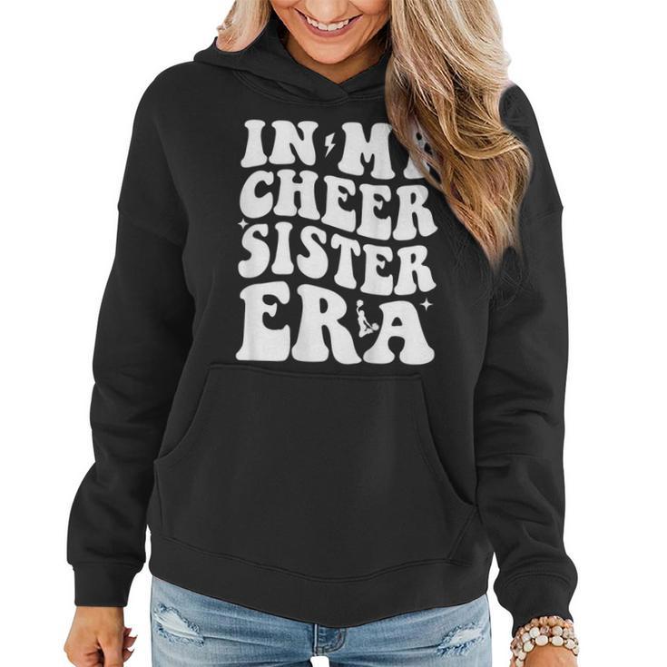 In My Cheer Sister Era Cheerleading Sports Cheer Sis Women Hoodie