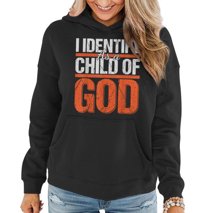 Christian Motivational Graphic I Identify As A Child Of God Women Hoodie