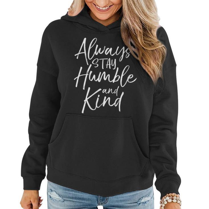 Christian Quote For Always Stay Humble And Kind Women Hoodie