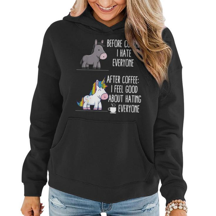 Before Coffee I Hate Everyone After I Feel Good About Hating Women Hoodie