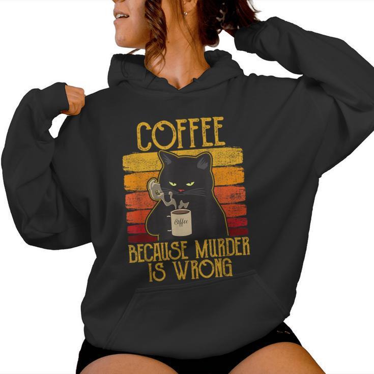 Coffee Because Murder Is Wrong Women's Cat Coffee Vintage Women Hoodie