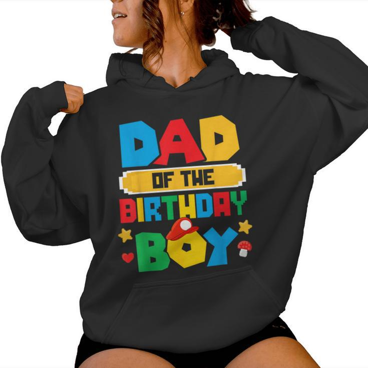 Dad Of The Birthday Boy Game Gaming Dad And Mom Family Women Hoodie