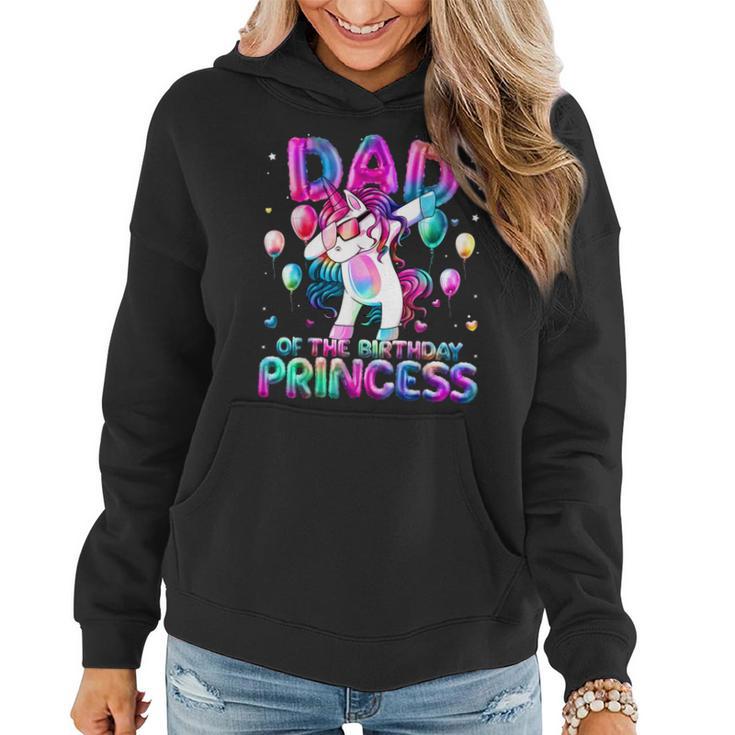 Dad Of The Birthday Princess Girl Dabbing Unicorn Daddy Women Hoodie