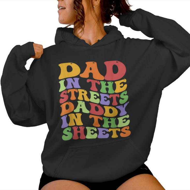 Dad In The Streets Daddy In The Sheets Groovy Father's Day Women Hoodie