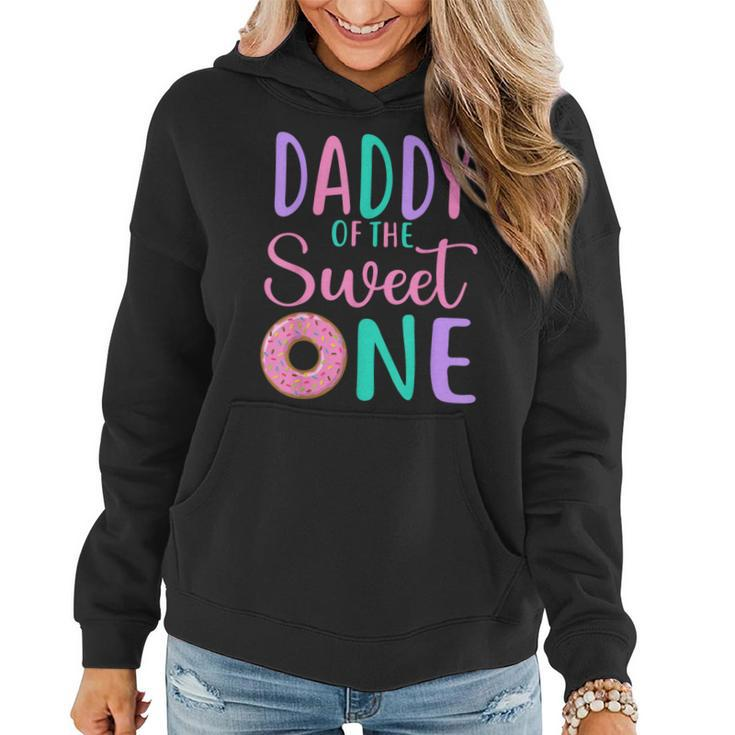 Daddy Of The Sweet One Dad 1St Birthday Girl Donut Party Women Hoodie