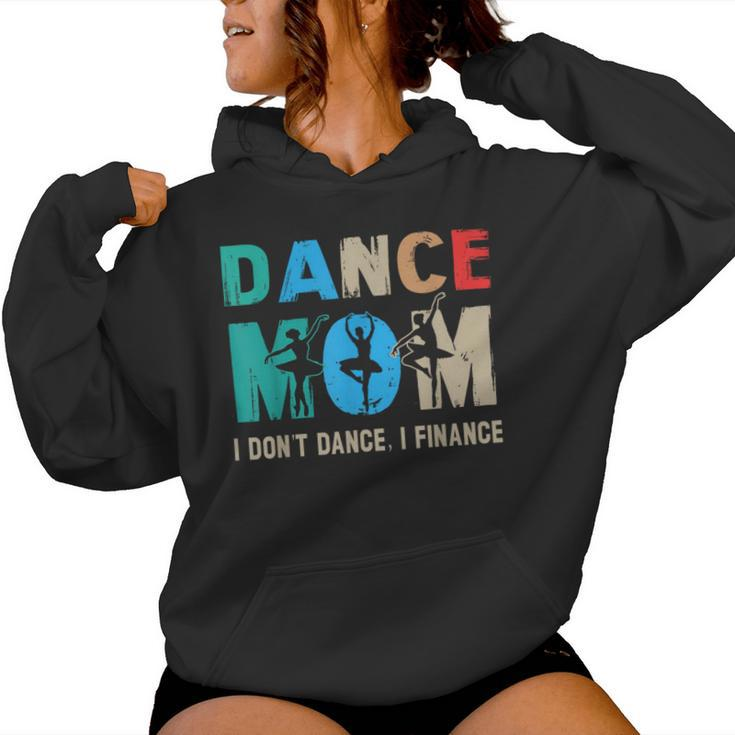 Dance Mom I Don't Dance I Finance Dancing Mommy Women Hoodie