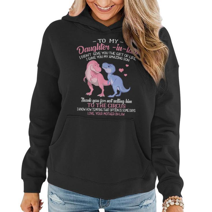 To My Daughter-In-Law I Gave You My Amazing Son Dinosaur Women Hoodie