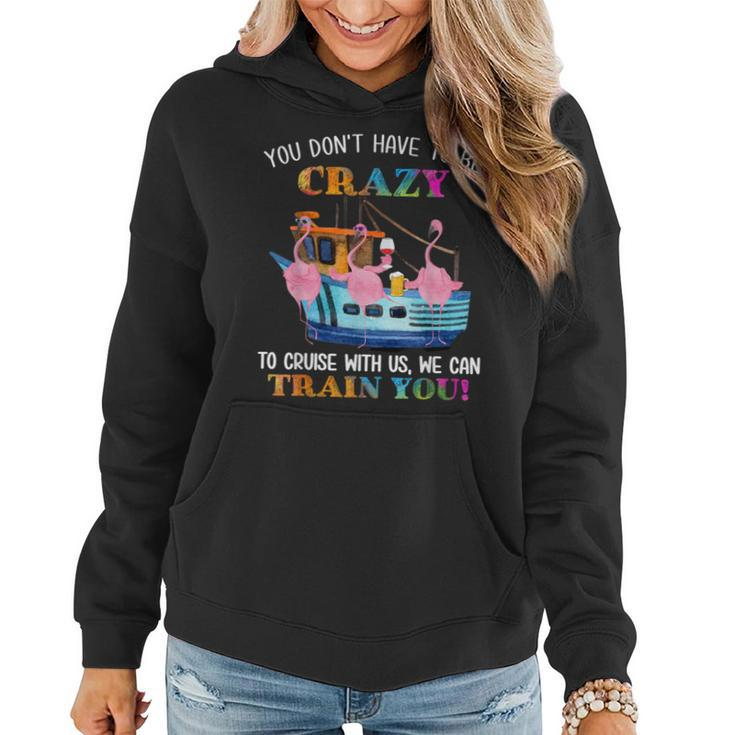 You Don't Have To Be Crazy To Cruise With Us Flamingo Summer Women Hoodie