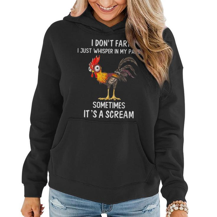 I Don't Fart I Just Whisper In My Pants Chicken Saying Women Hoodie