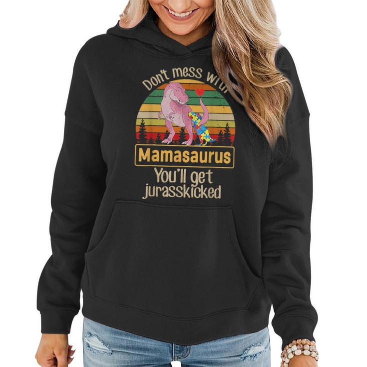 Don't Mess With Mamasaurus Autism Mom Mother's Day Women Hoodie