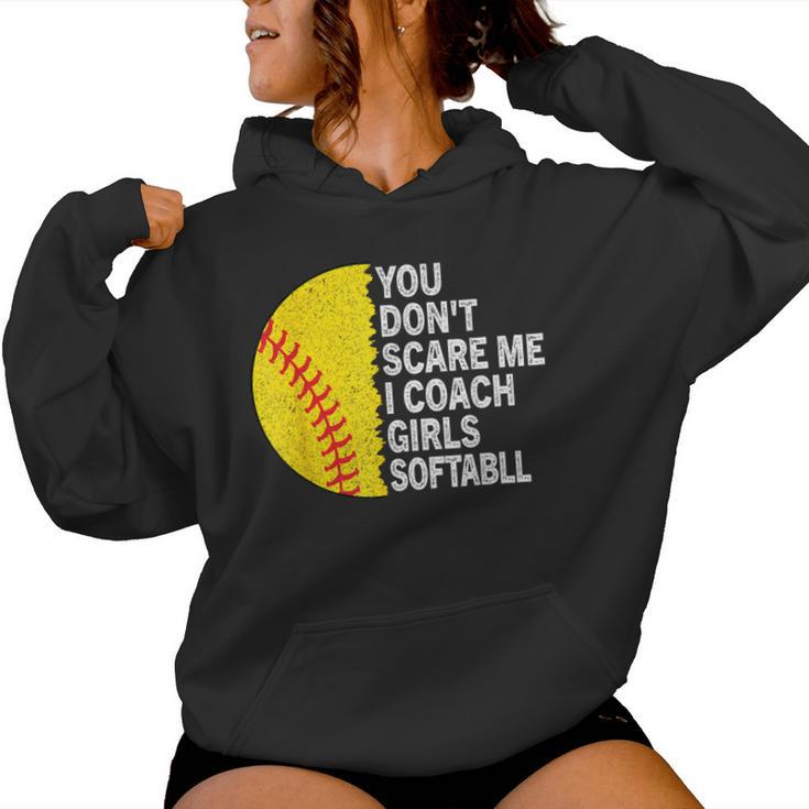 You Don't Scare Me I Coach Girls Softball Coach Girls Sport Women Hoodie
