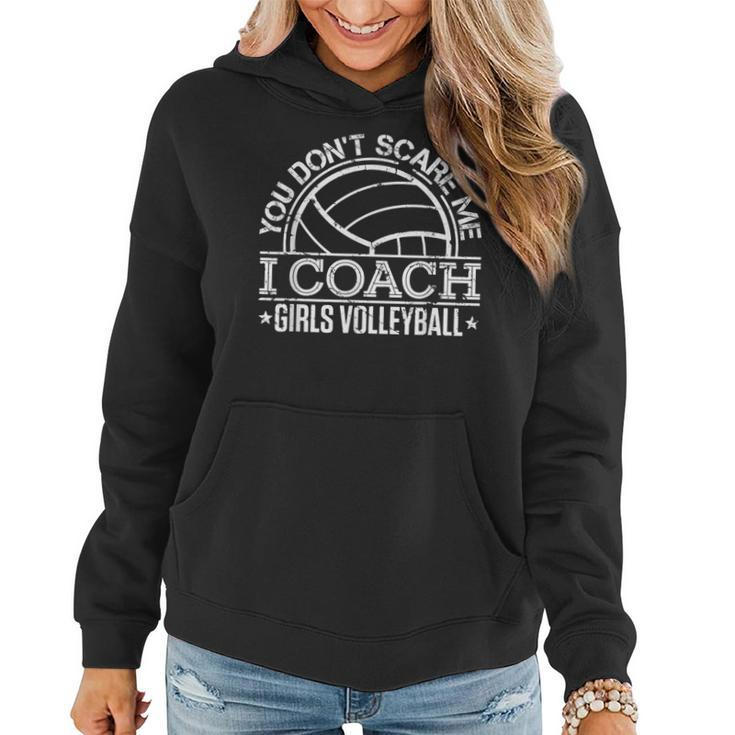 You Don't Scare Me I Coach Girls Volleyball Coaching Women Hoodie